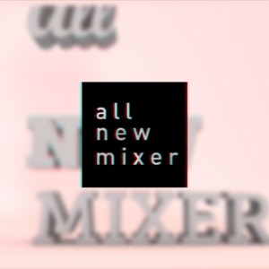 All-New-Mixer-Final