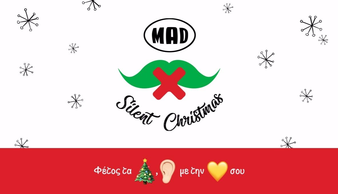 MAD Silent Christmas! Φέτος τα Χριστούγεννα άκουσε με την καρδιά σου!